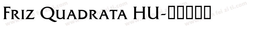 Friz Quadrata HU字体转换